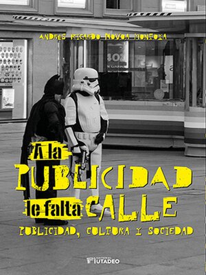 cover image of A la publicidad le falta calle